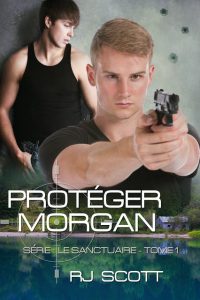 French Translation, Proteger Morgan, Le Sanctuaire, MM Romance, Suspense, RJ Scott