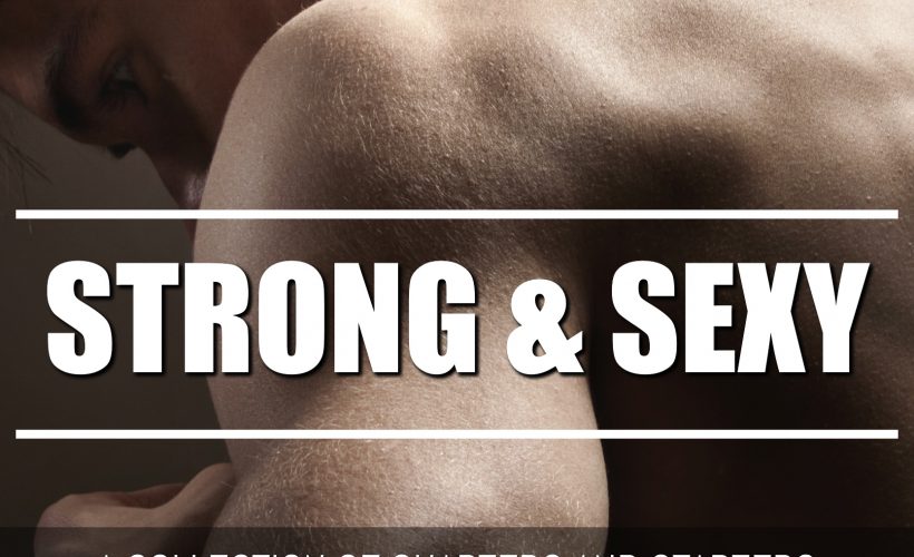 Strong and Sexy A selection of tasters from the queer romance freebie and fan club authors