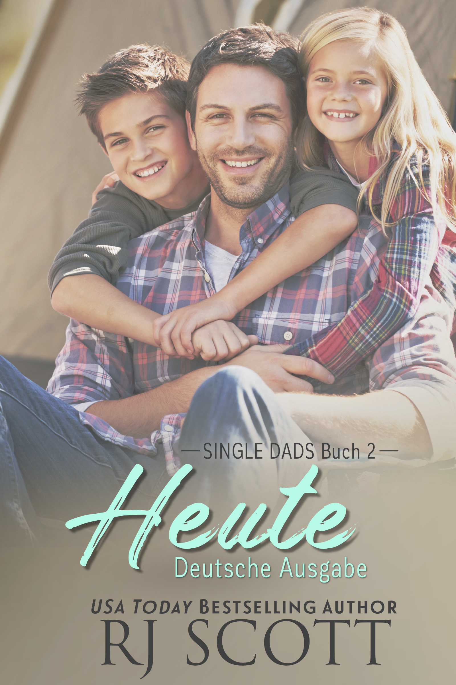 Heute (Deutsche Ausgabe), Single Dads Buch 2 - RJ SCOTT USA TODAY Bestselling Author of Gay MM Romance with a guaranteed Happy Ever After