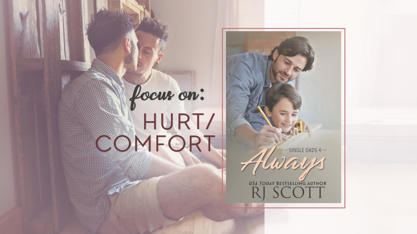 Focus on Hurt/Comfort Single Dads MMRomance RJ Scott