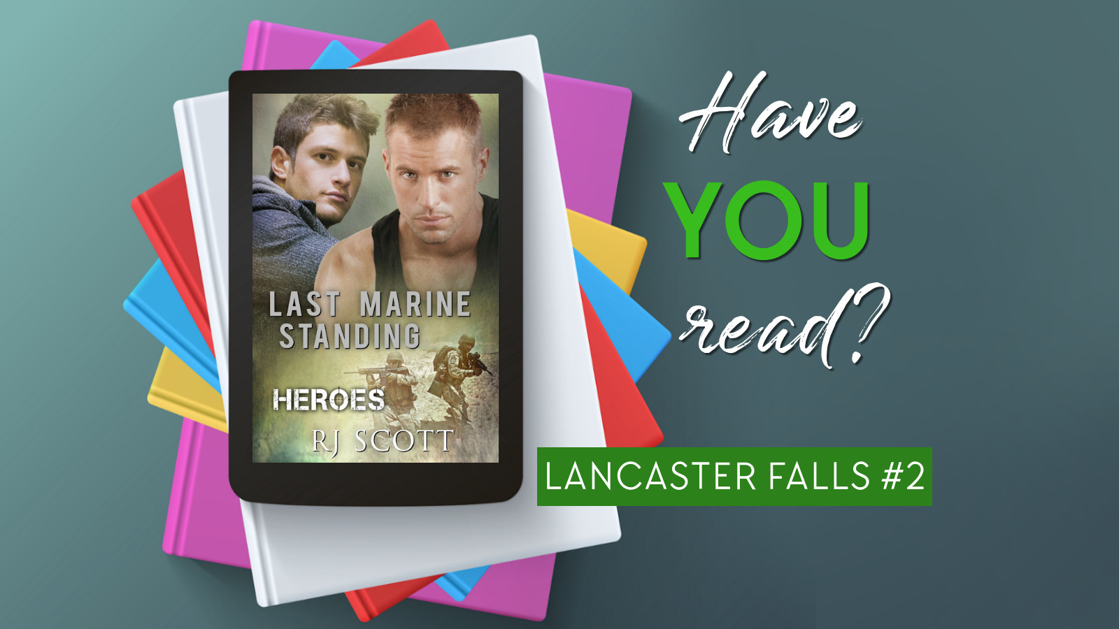 Have you read Last Marine Standing Heroes MM Romance RJ Scott