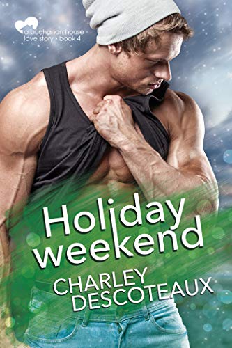 Holiday Weekend Charley Descoteaux