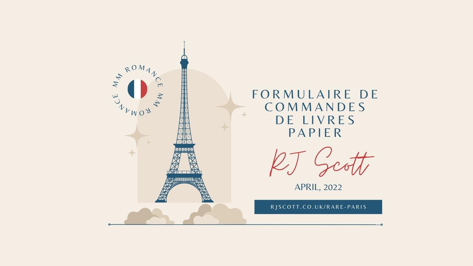 Formulaire de commandes de livres papier – RJ Scott MM Romance Author RARE PARIS 2022