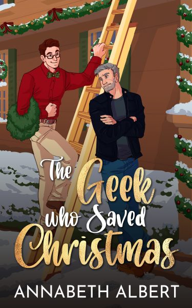 The Geek who Saved Christmas Annabeth Albert 