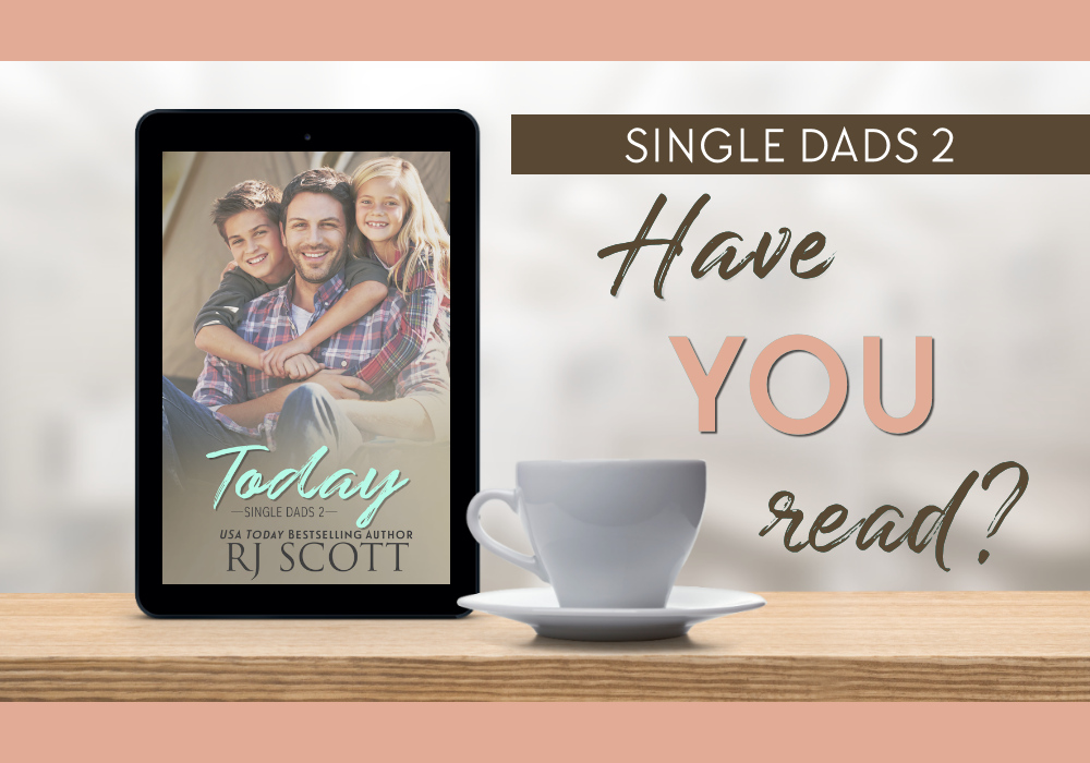 Have you read MM Single Dads Romance RJ Scott
