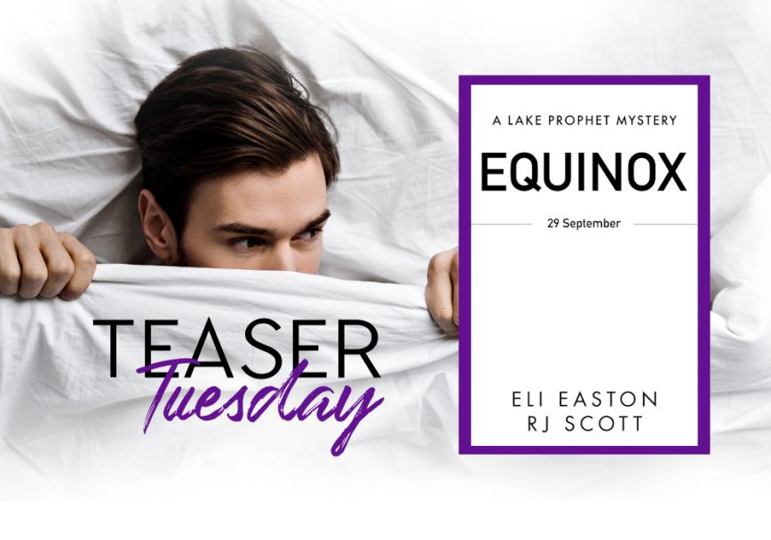 Teaser Tuesday MM Mystery Romance RJ Scott Eli Easton