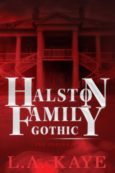 Twist in the Tale - Halston Family Gothic - The Prologue - L.A. Kaye